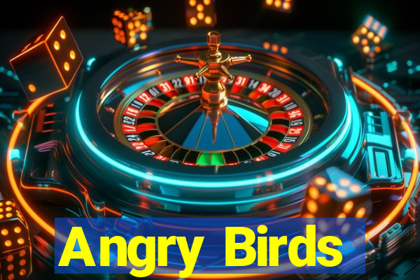 Angry Birds